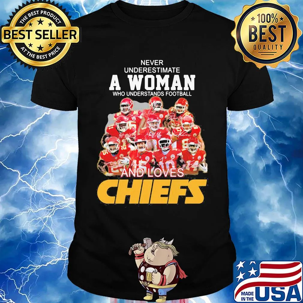 Never underestimate a woman who understands football and loves Chiefs signature shirt