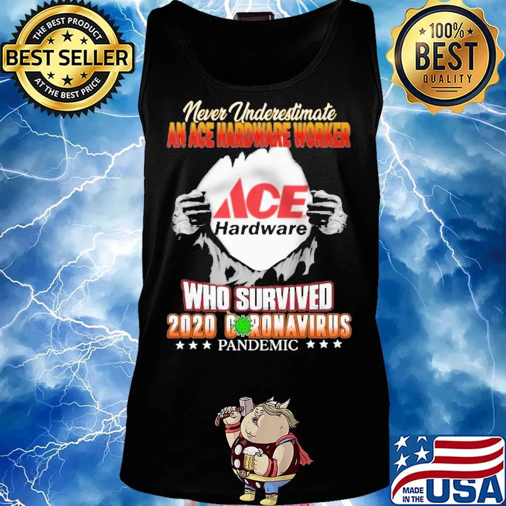 Never underestimate ACE hardware who survived hand s Tank top