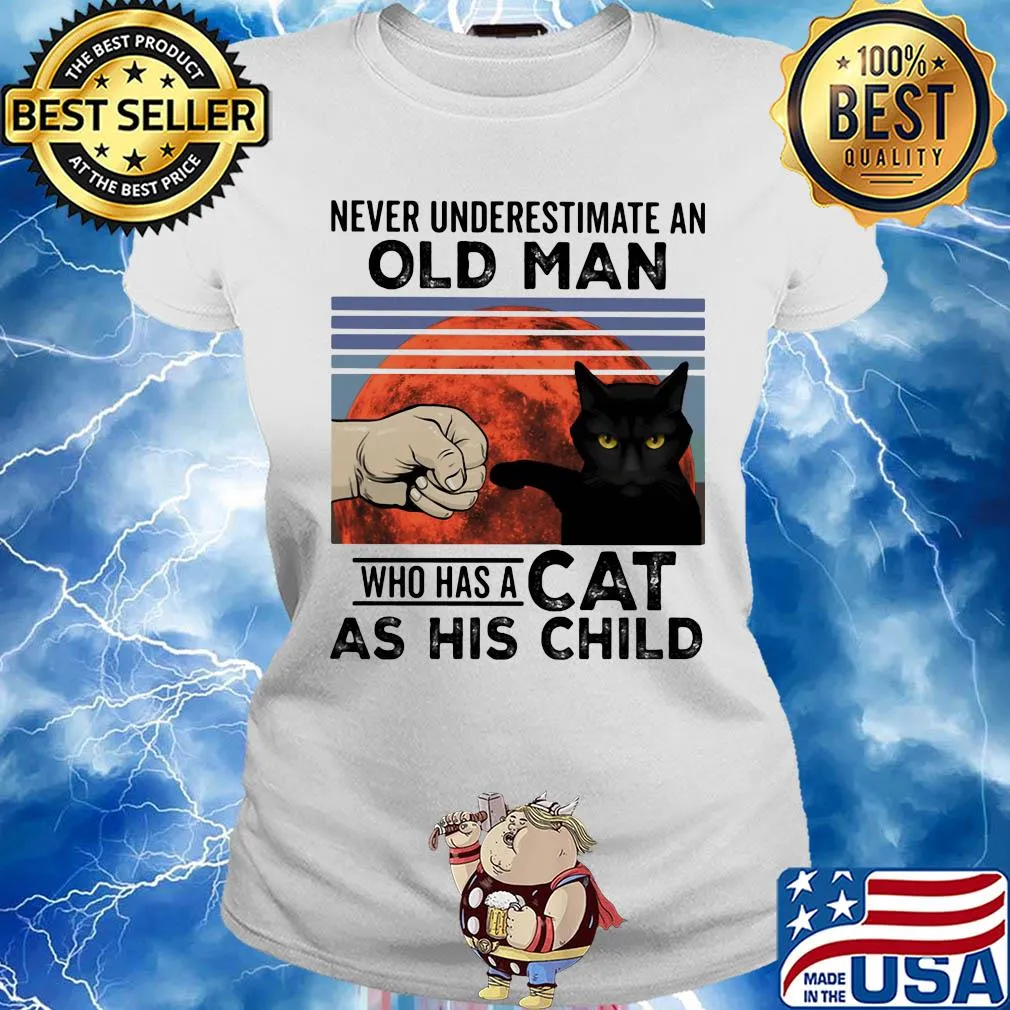 Never underestimate an old man who has a cat as his child vintage s Ladies tee