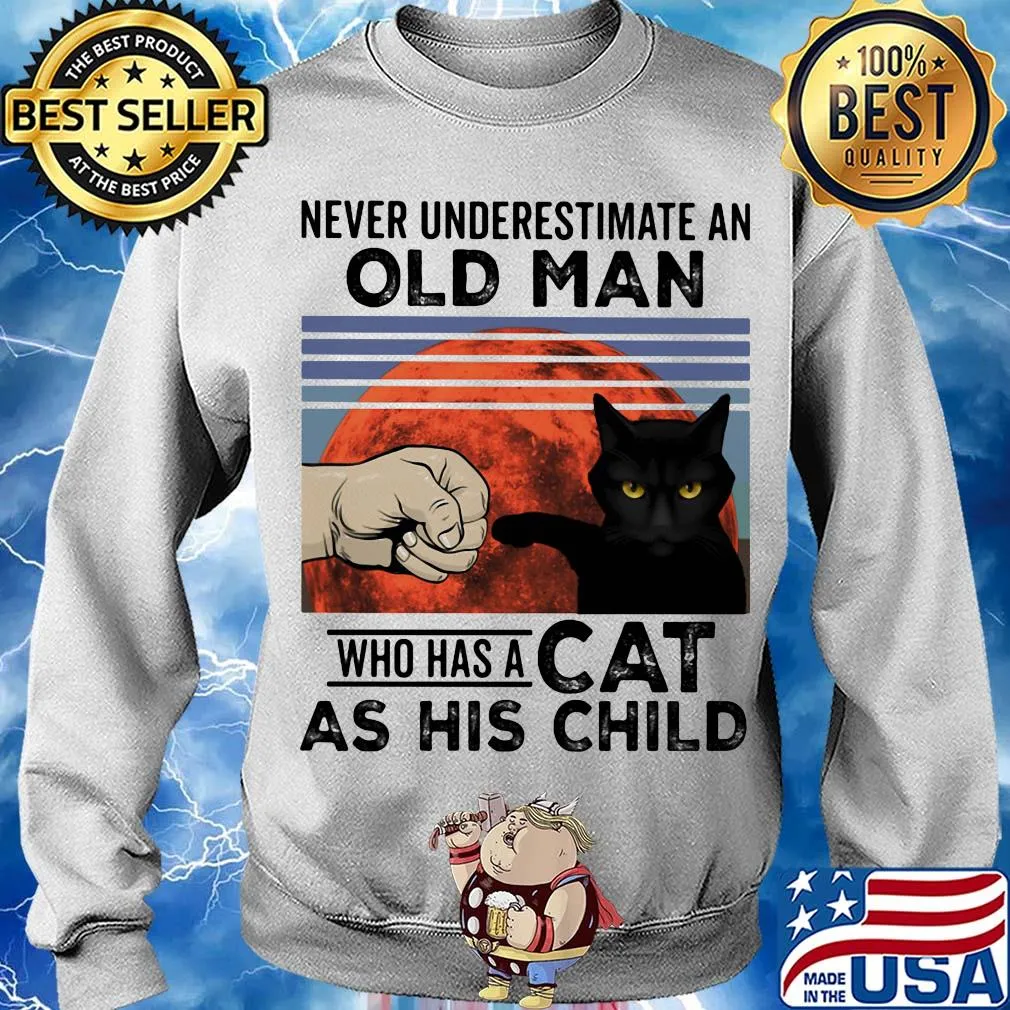 Never underestimate an old man who has a cat as his child vintage s Sweater