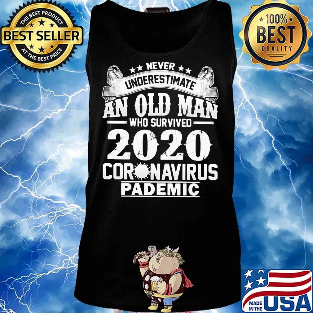 Never underestimate an old man who survived 2020 coronavirus pandemic s Tank top