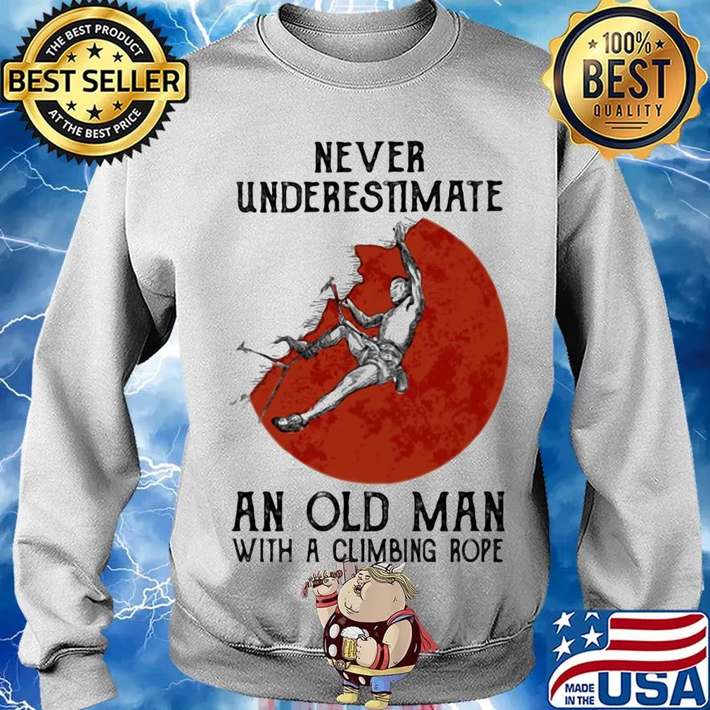 Never underestimate an old man with a climbing rope s Sweater