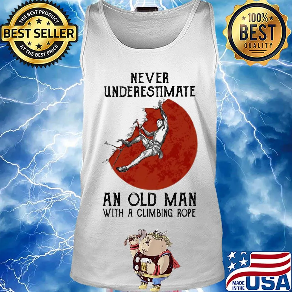 Never underestimate an old man with a climbing rope s Tank top
