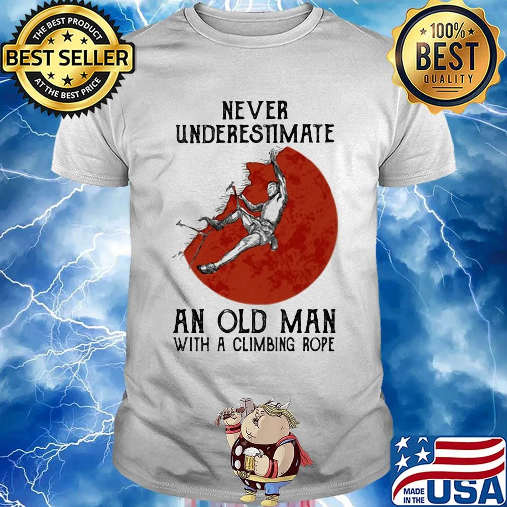 Never underestimate an old man with a climbing rope shirt