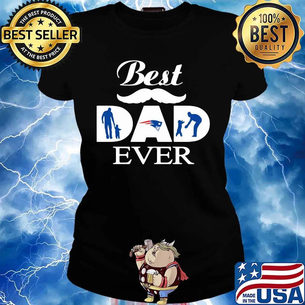 New england patriots best dad ever father’s day s Ladies tee