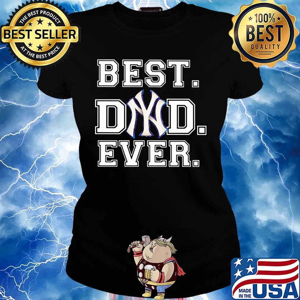 New York Yankees best Dad ever s Ladies tee