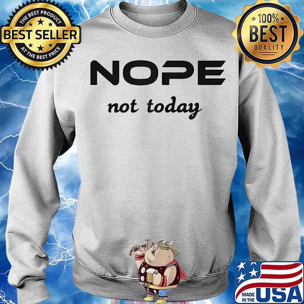 Nope not today classic s Sweater