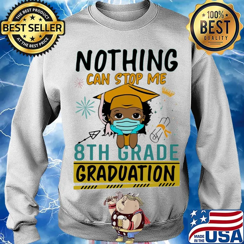 Nothing can stop me 8th grade graduation mask s Sweater