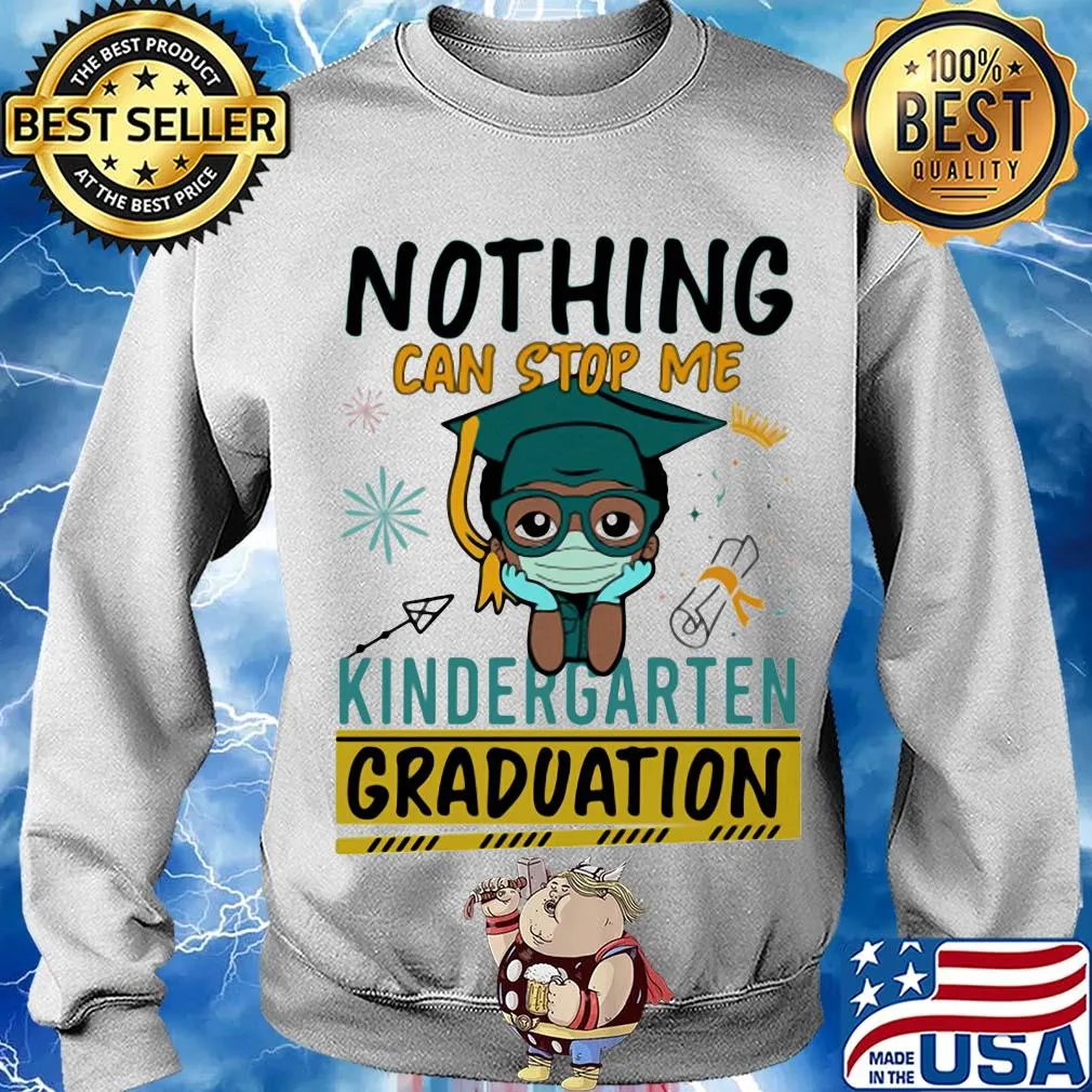 Nothing can stop me kindergarten graduation mask s Sweater