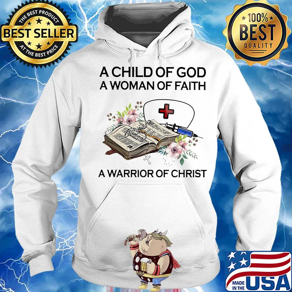 Nurse a child of god a woman of faith a warrior of christ flowers s Hoodie