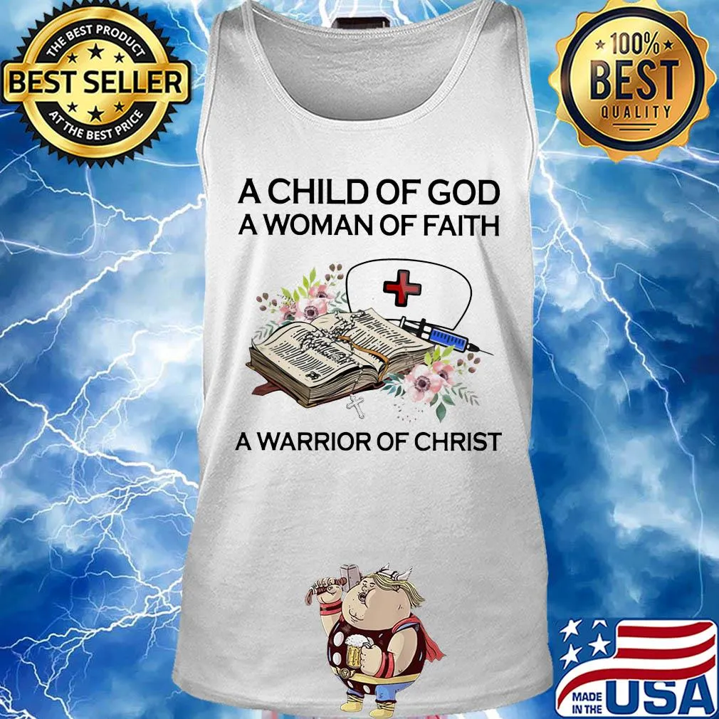 Nurse a child of god a woman of faith a warrior of christ flowers s Tank top
