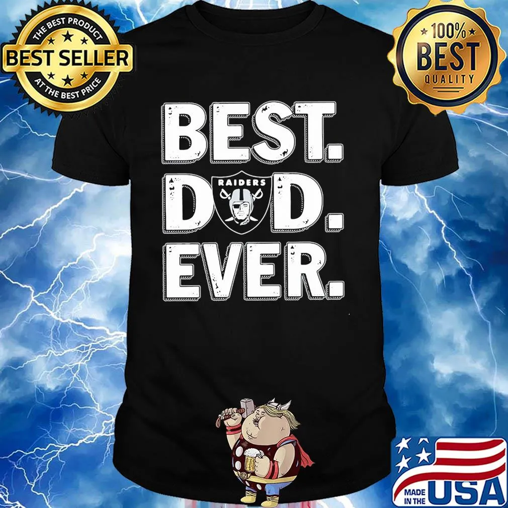 Oakland raiders best dad ever happy father's day shirt