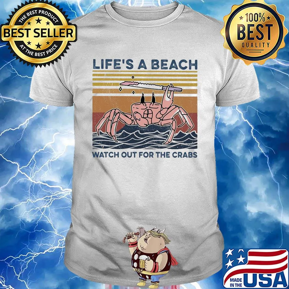 Ocean life's a beach watch out for the crabs vintage shirt
