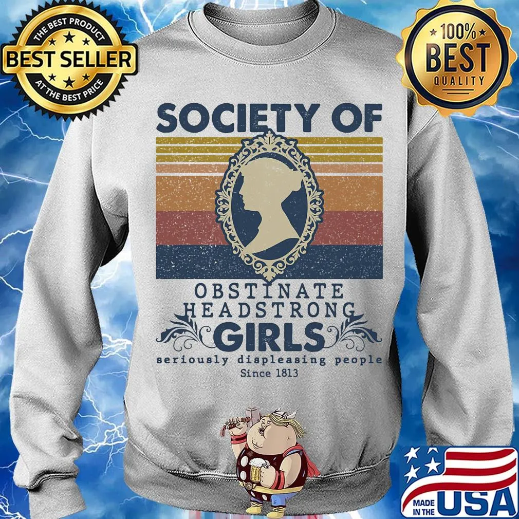 Official Society of obstinate headstrong girls seriously displeasing people since 1813 vintage s Sweater