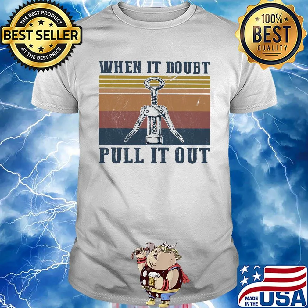 Official When it doubt pull it out vintage shirt
