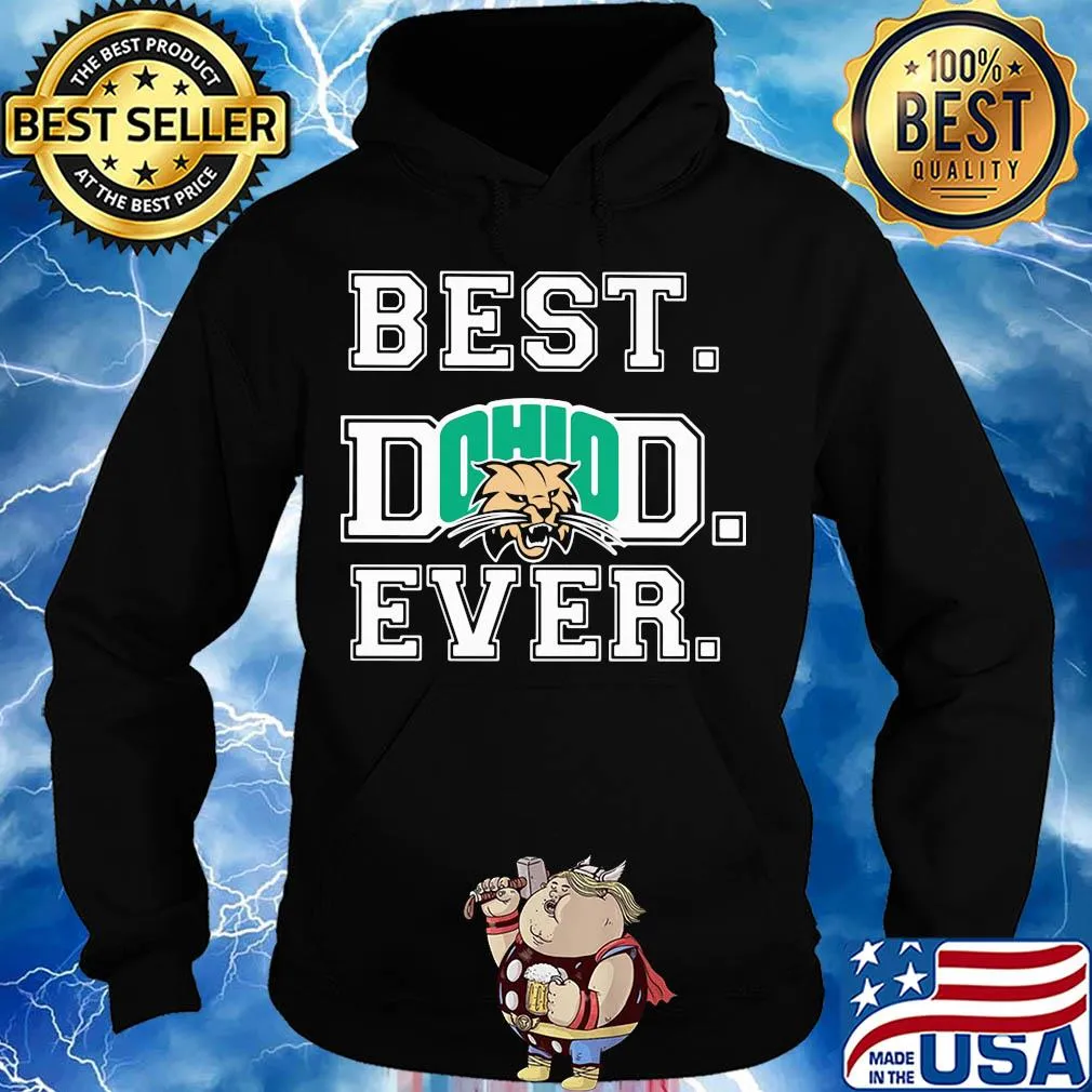 Ohio Bobcats best Dad ever s Hoodie