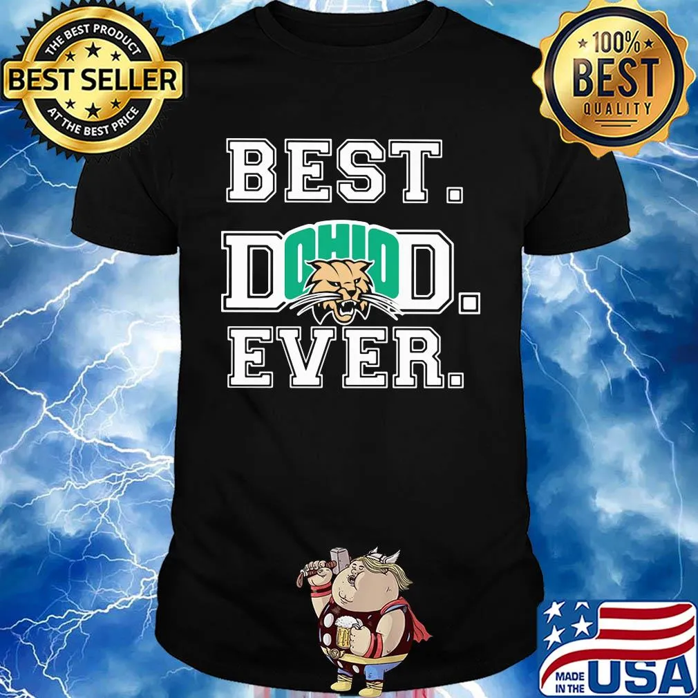 Ohio Bobcats best Dad ever shirt
