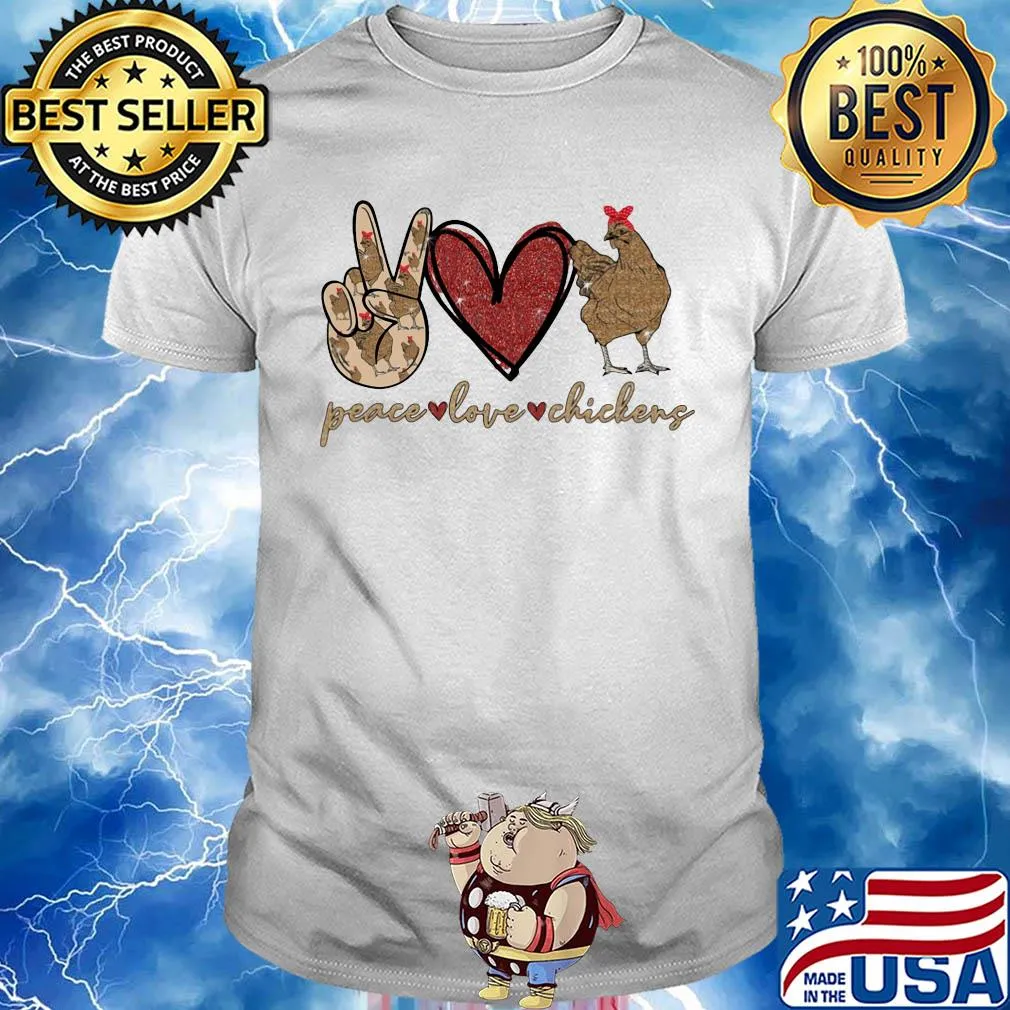 Peace love heart chickens shirt