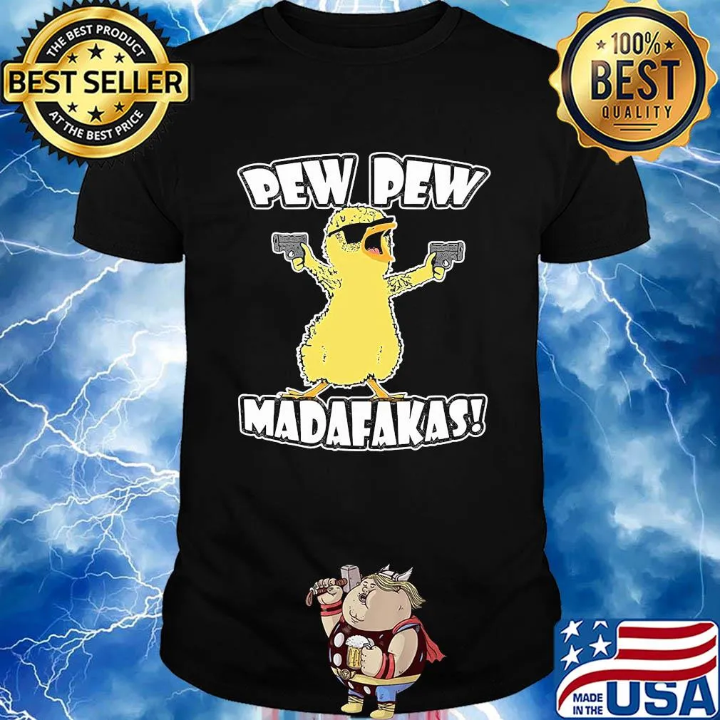 Pew pew madafaka bird shirt