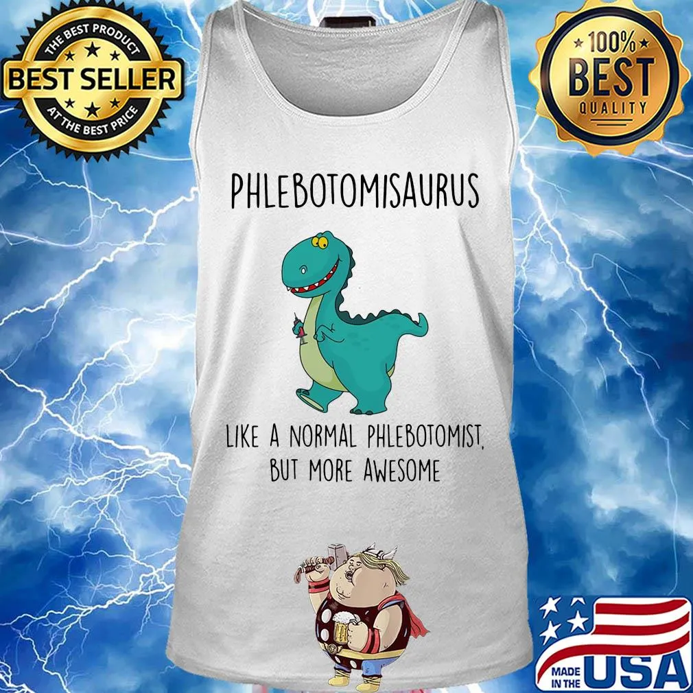Phlebotomist like a normal phlebotomist but more awesome s Tank top