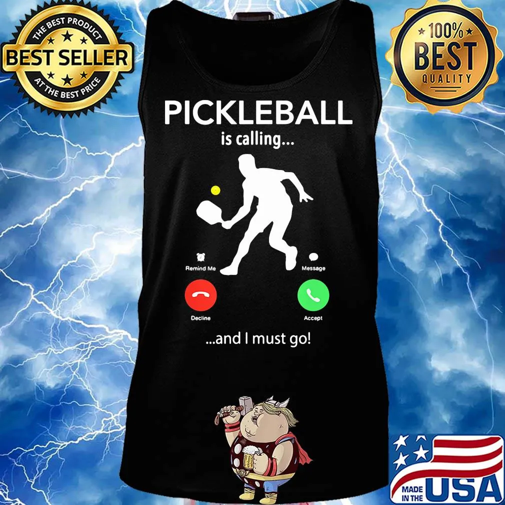 Pickleball is calling and I must go s Tank top