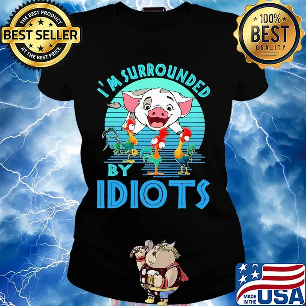 Pig and chicken i'm surrounded by idiots vintage s Ladies tee