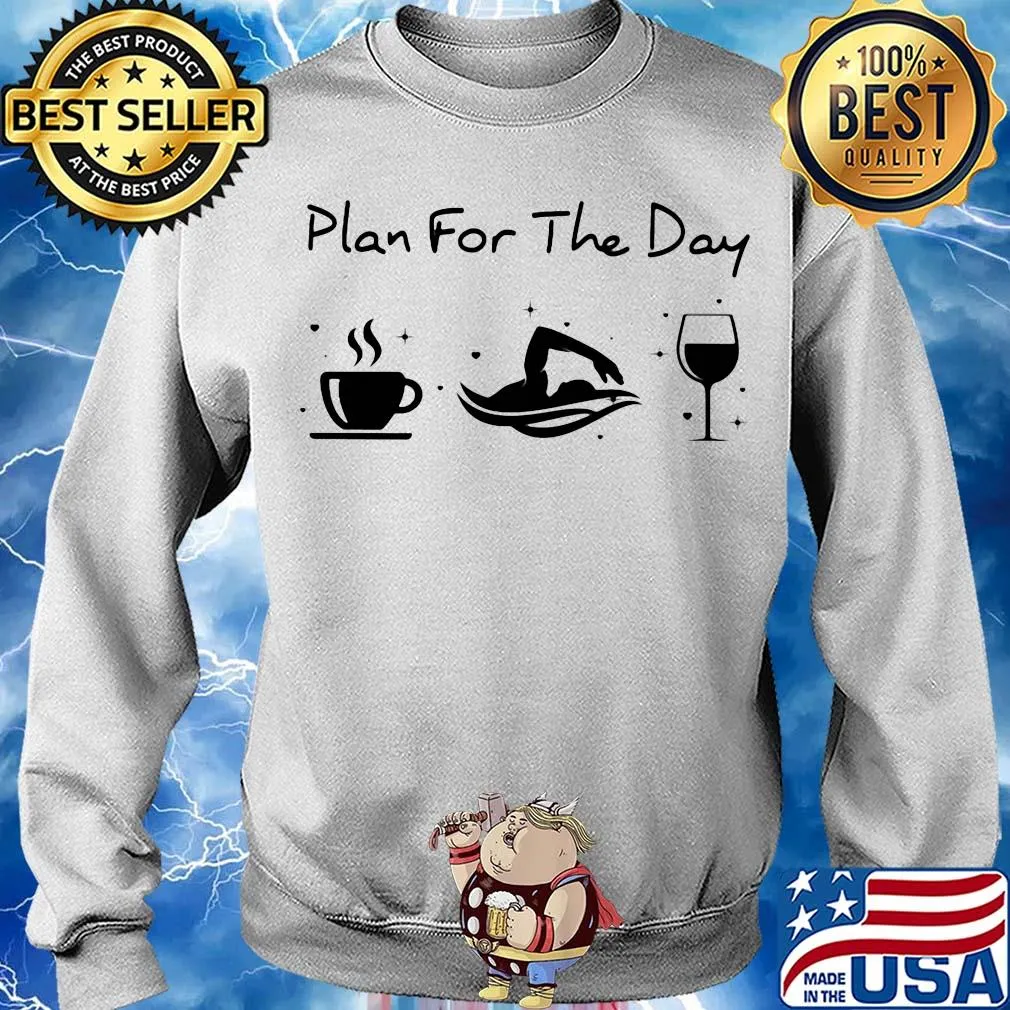 Plan for the day coffee swimming and wine s Sweater
