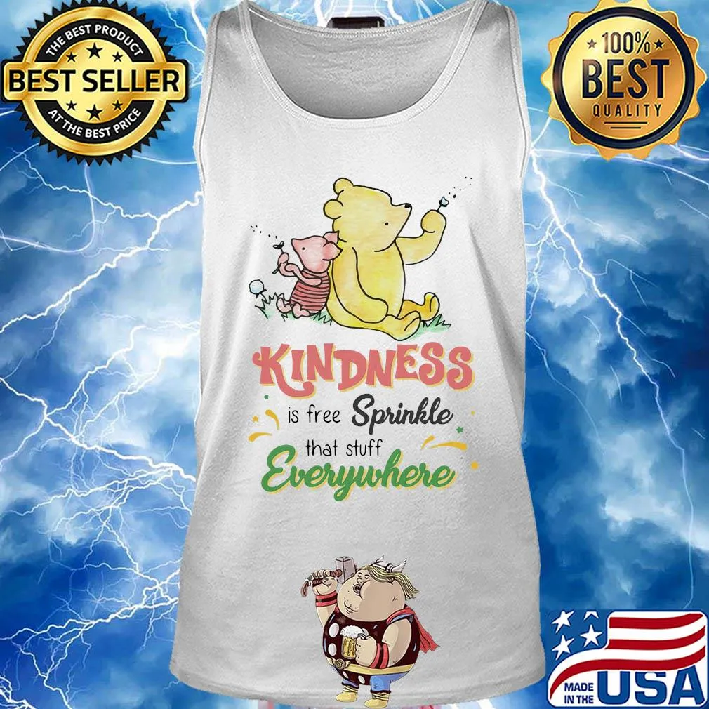 Pooh and piglet kindness is free sprinkle that stuff everywhere s Tank top