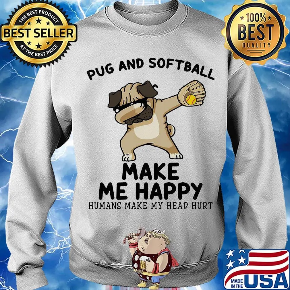 Pug and softball make me happy husband make my head hurt s Sweater