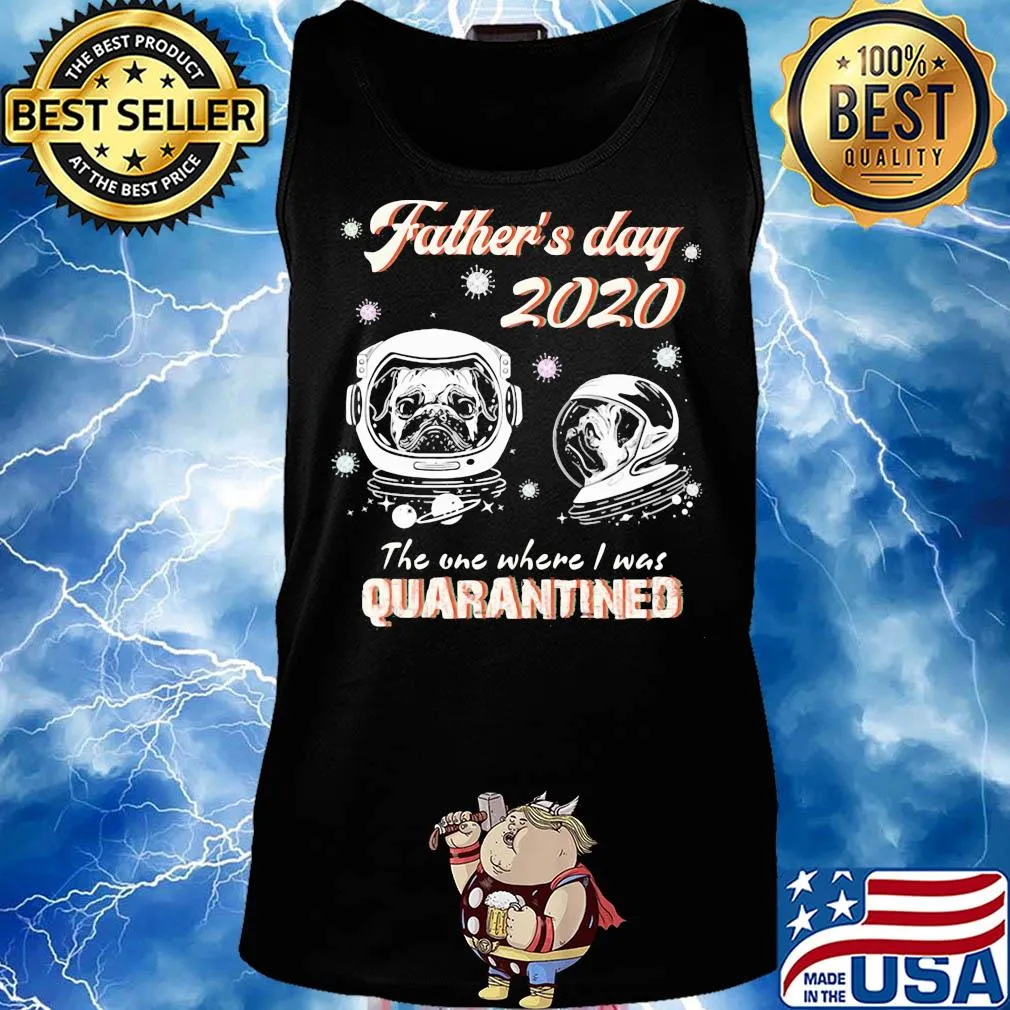 Pug father's day 2020 the one where I was quarantined covid-19 s Tank top
