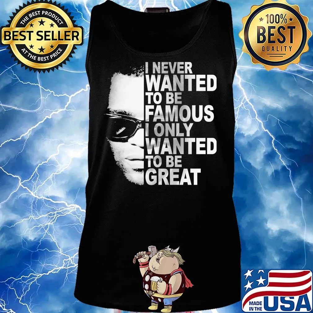 Ray charles i never wanted to be famous i only wanted to be great s Tank top