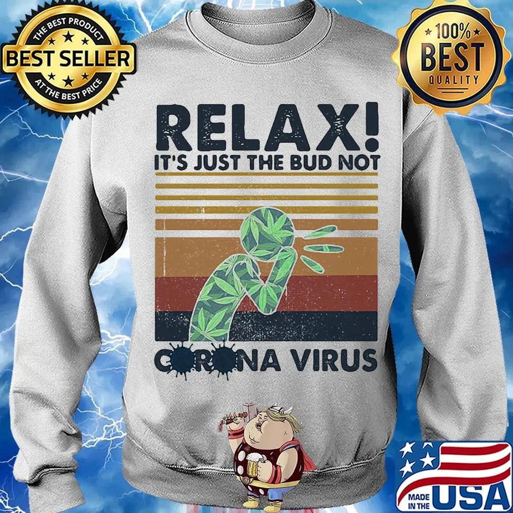 Relax it's just the bud not corona virus weed vintage s Sweater