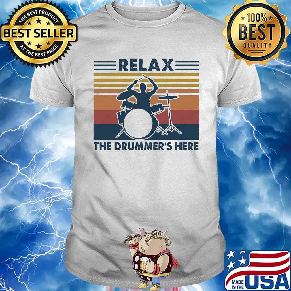 Relax the drummer's here vintage shirt