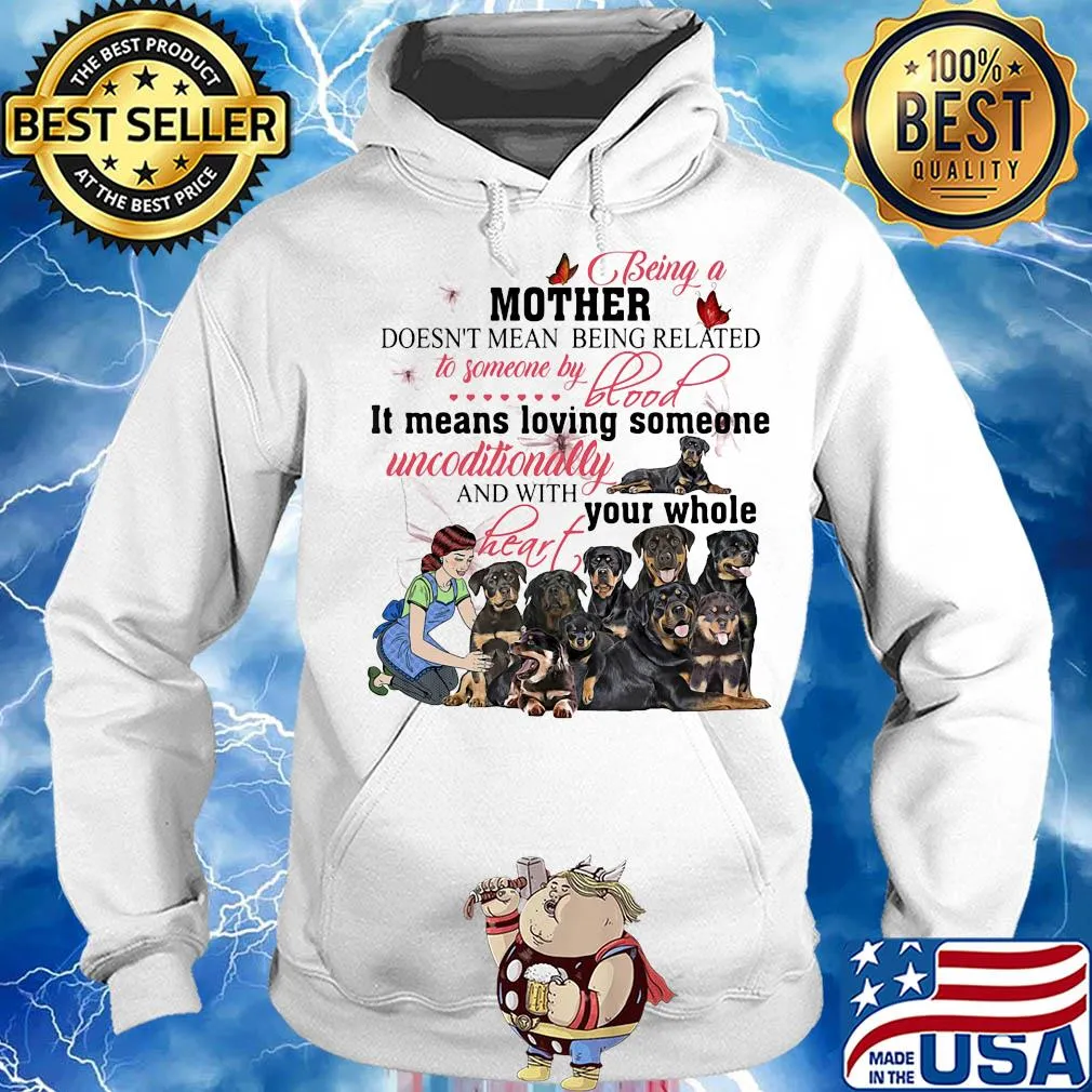 Rottweiler being a mother doesn’t mean being related to someone by blood s Hoodie