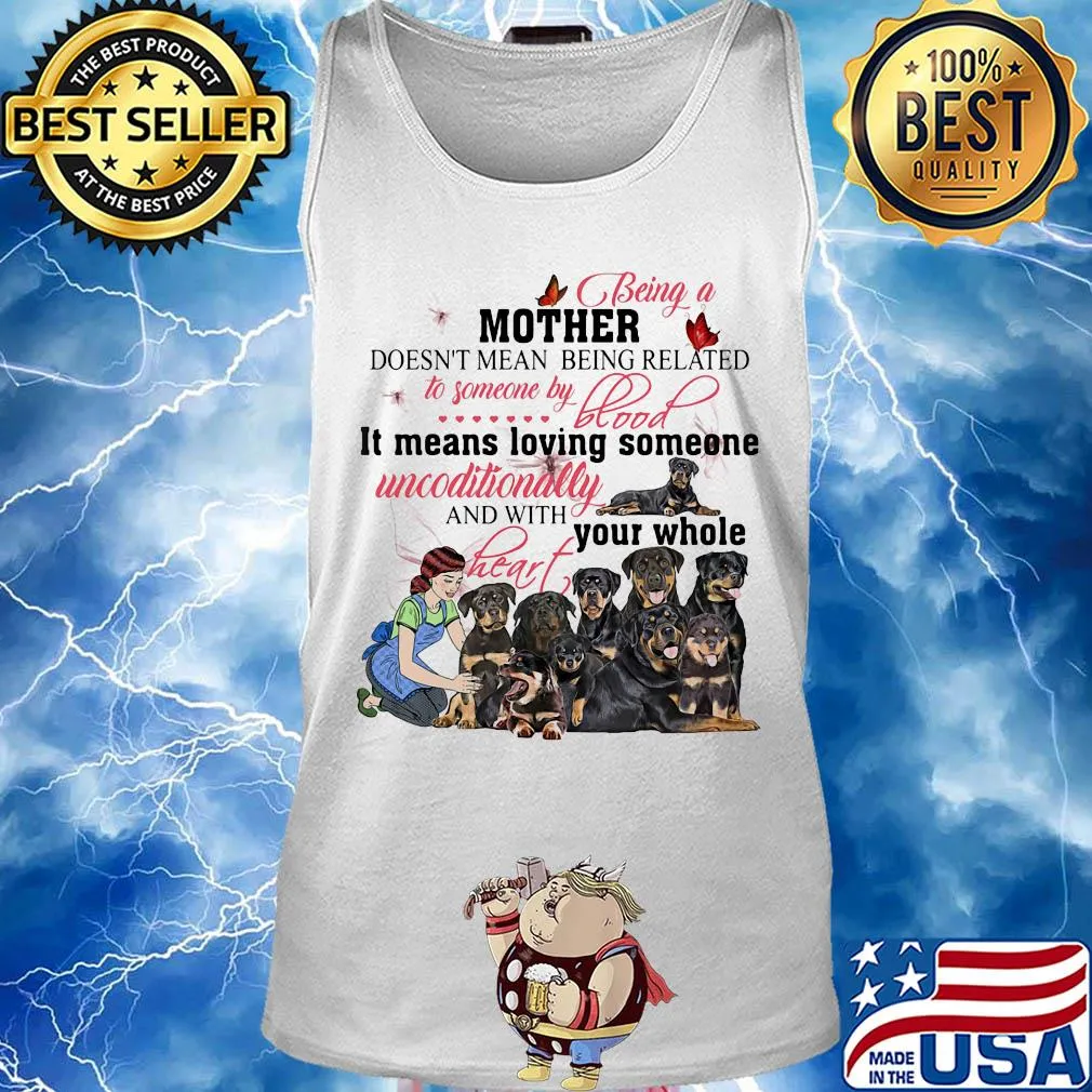 Rottweiler being a mother doesn’t mean being related to someone by blood s Tank top
