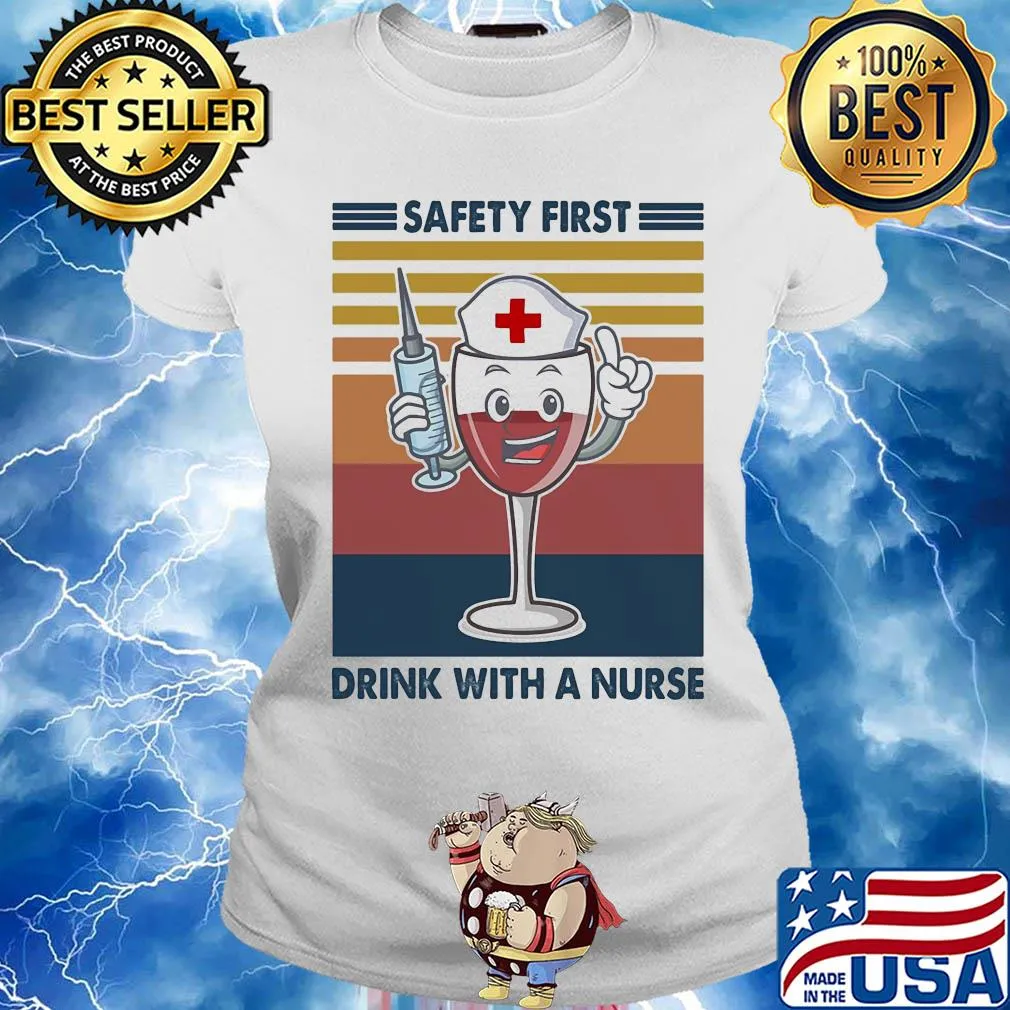 Safety first drink with a nurse wine vintage s Ladies tee