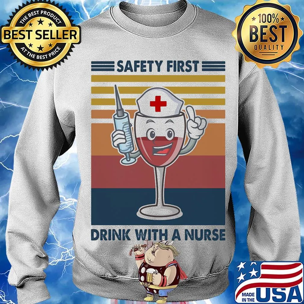Safety first drink with a nurse wine vintage s Sweater