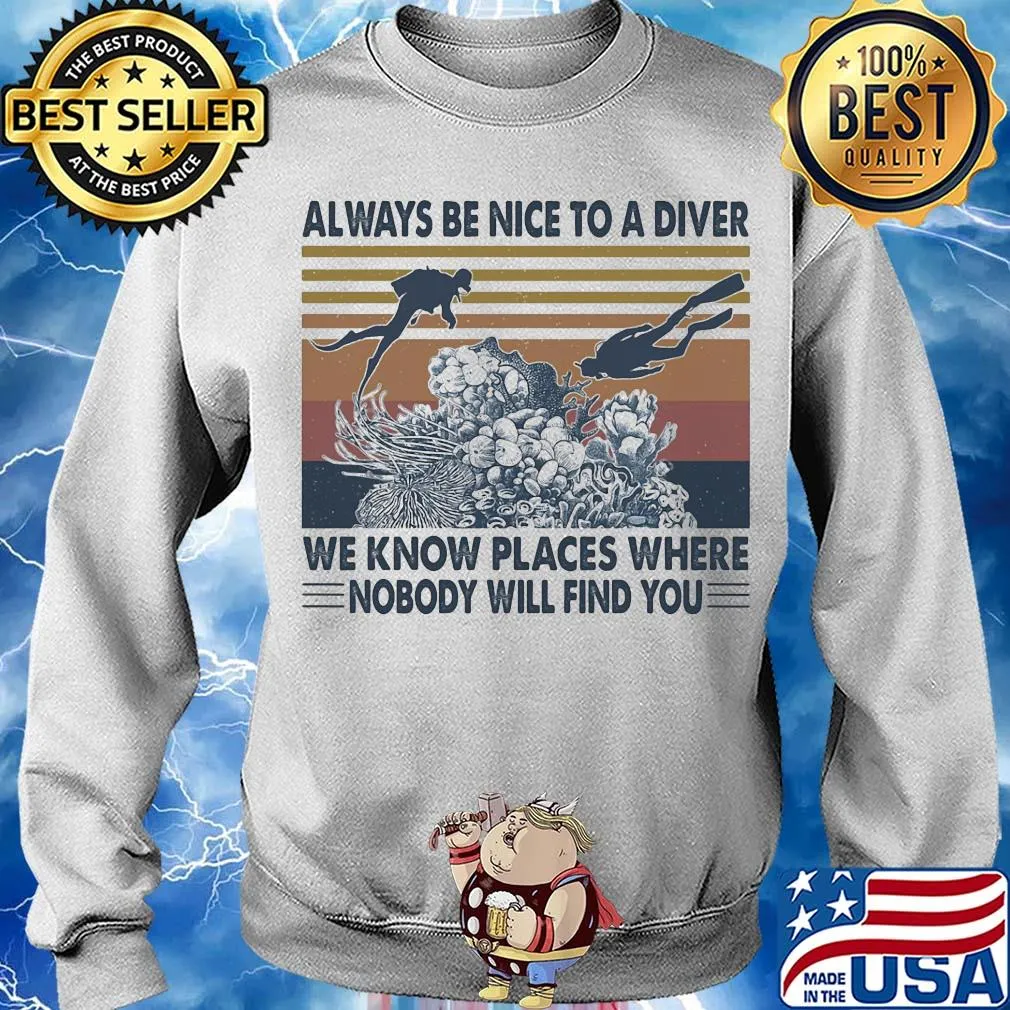 Scuba diving always be nice to a diver we know places where nobody will find you sea vintage s Sweater