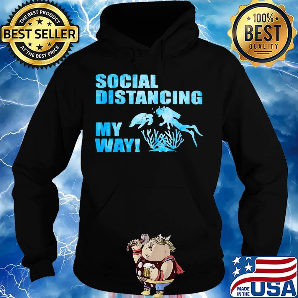 Scuba diving social distancing my way s Hoodie