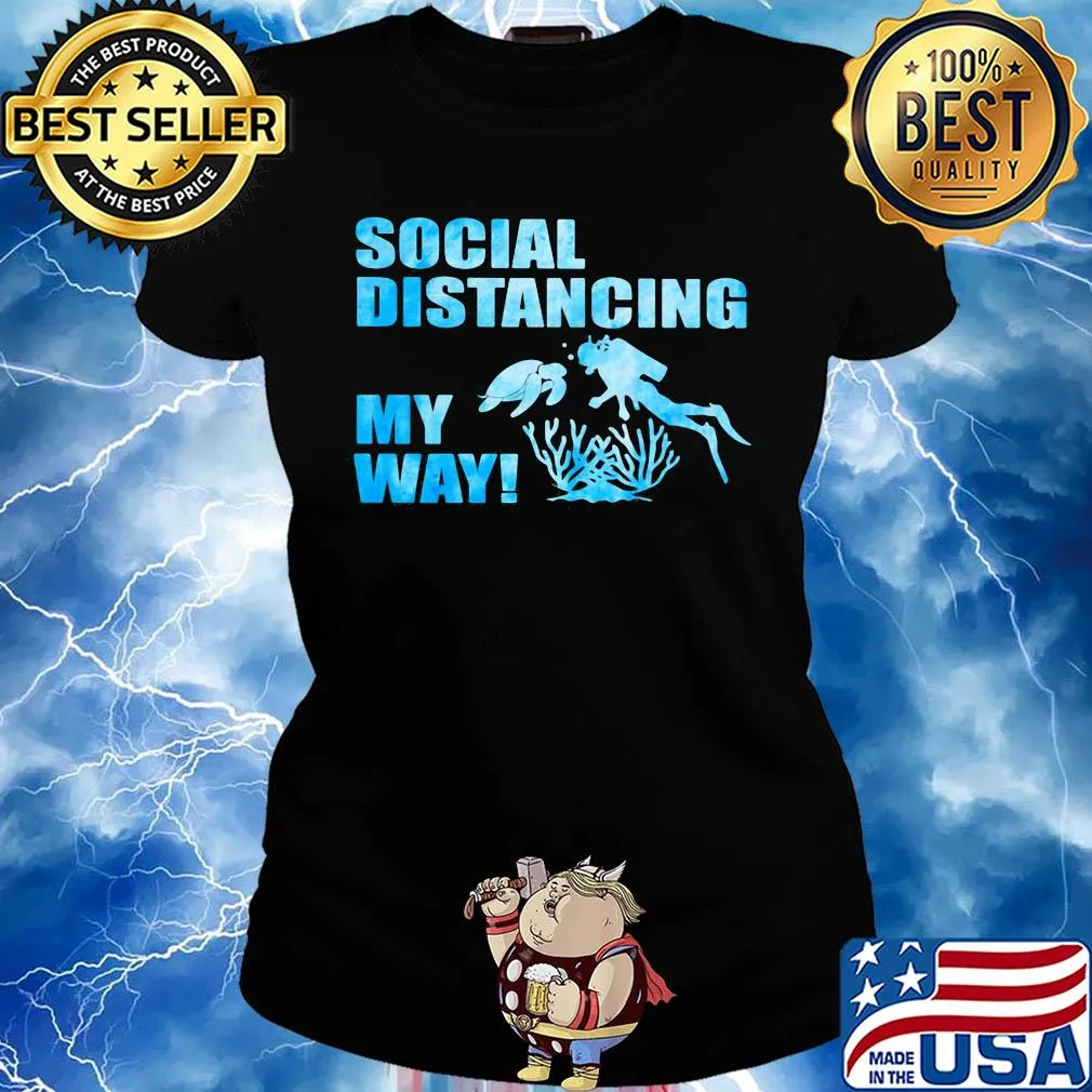 Scuba diving social distancing my way s Ladies tee