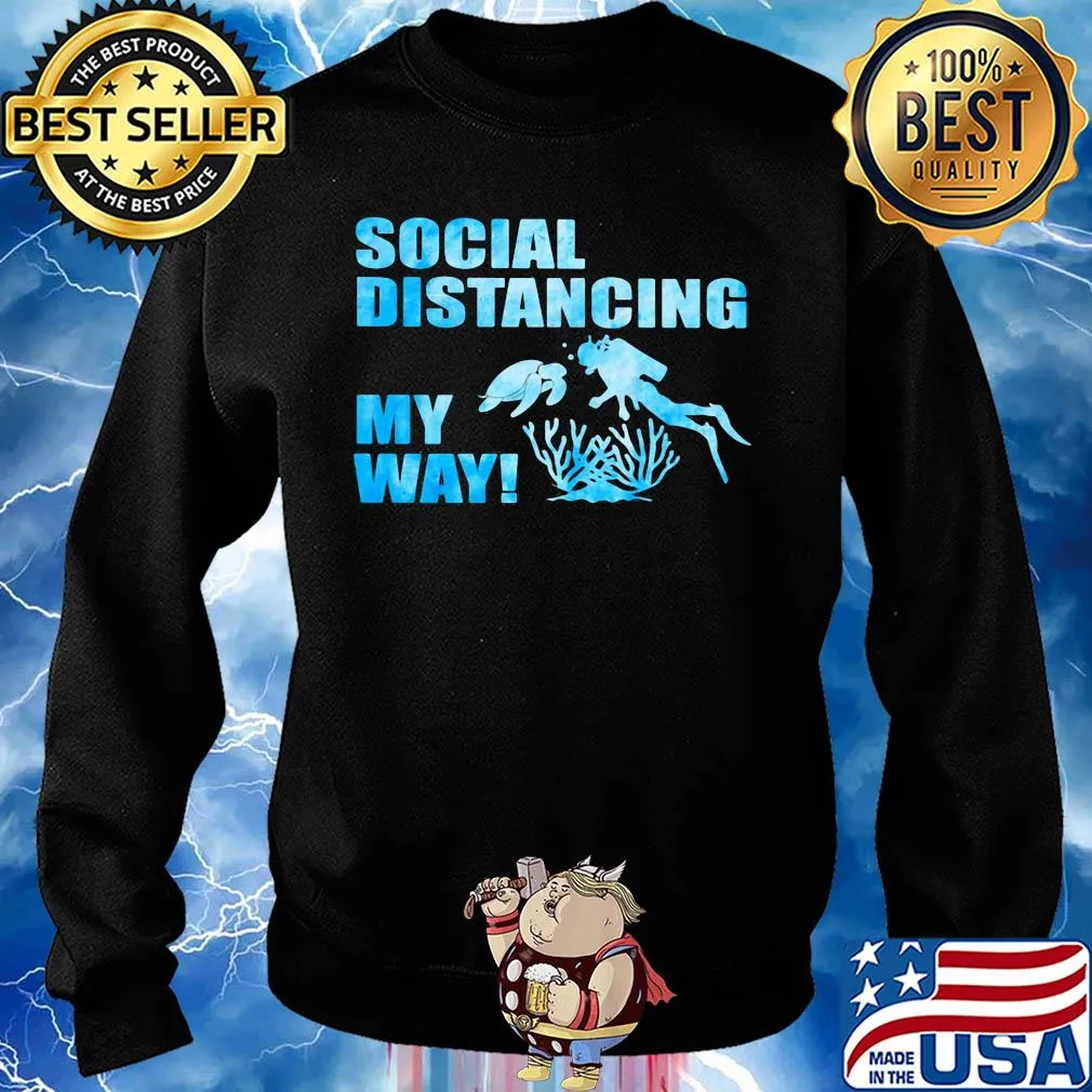 Scuba diving social distancing my way s Sweater