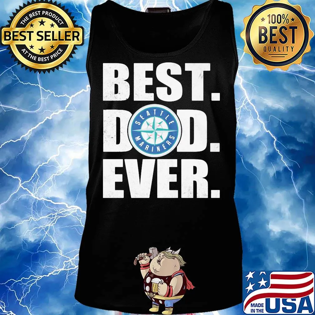 Seattle mariners best dad ever happy father's day s Tank top