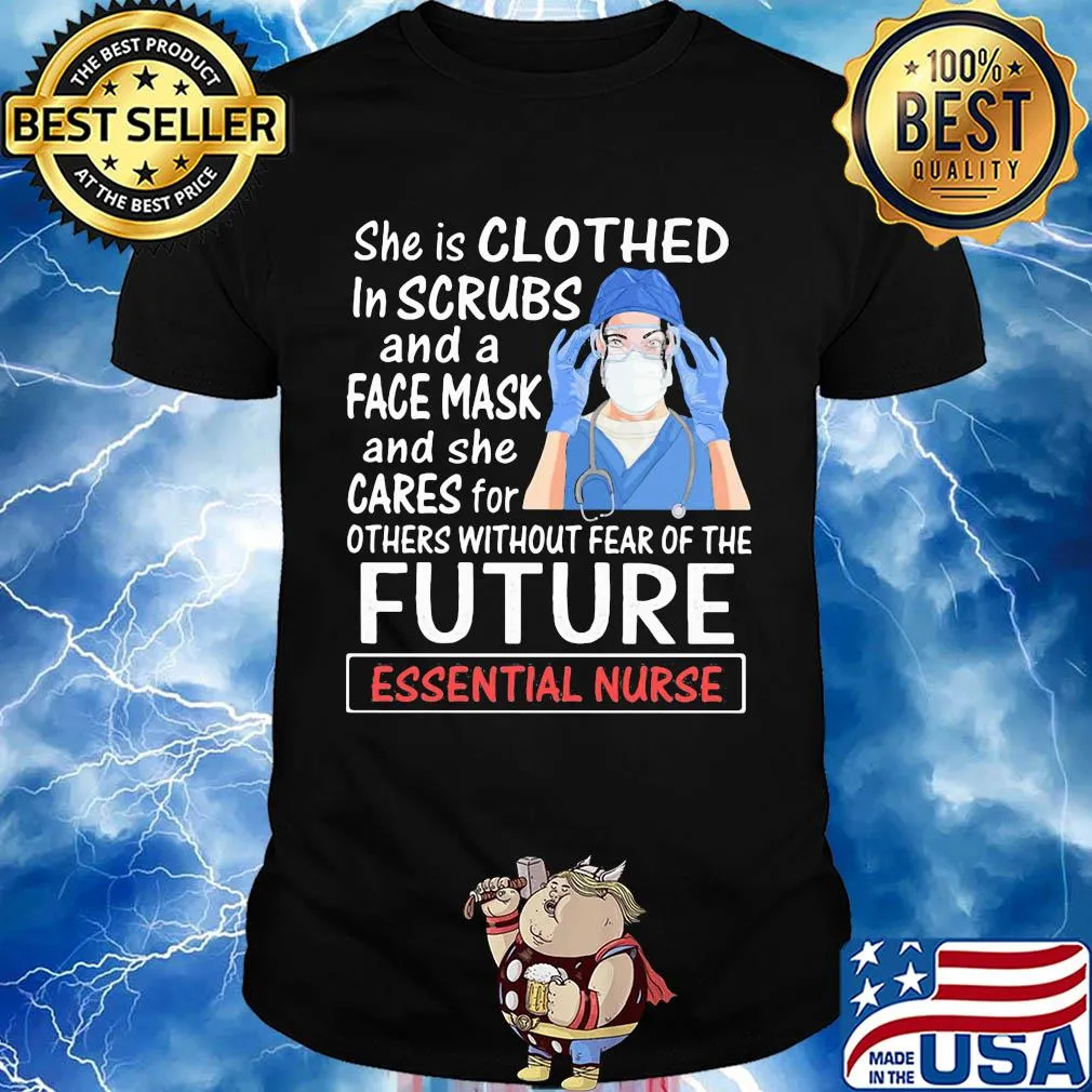 She is clothed in scrubs and a face mask and she cares for future nurse mask shirt