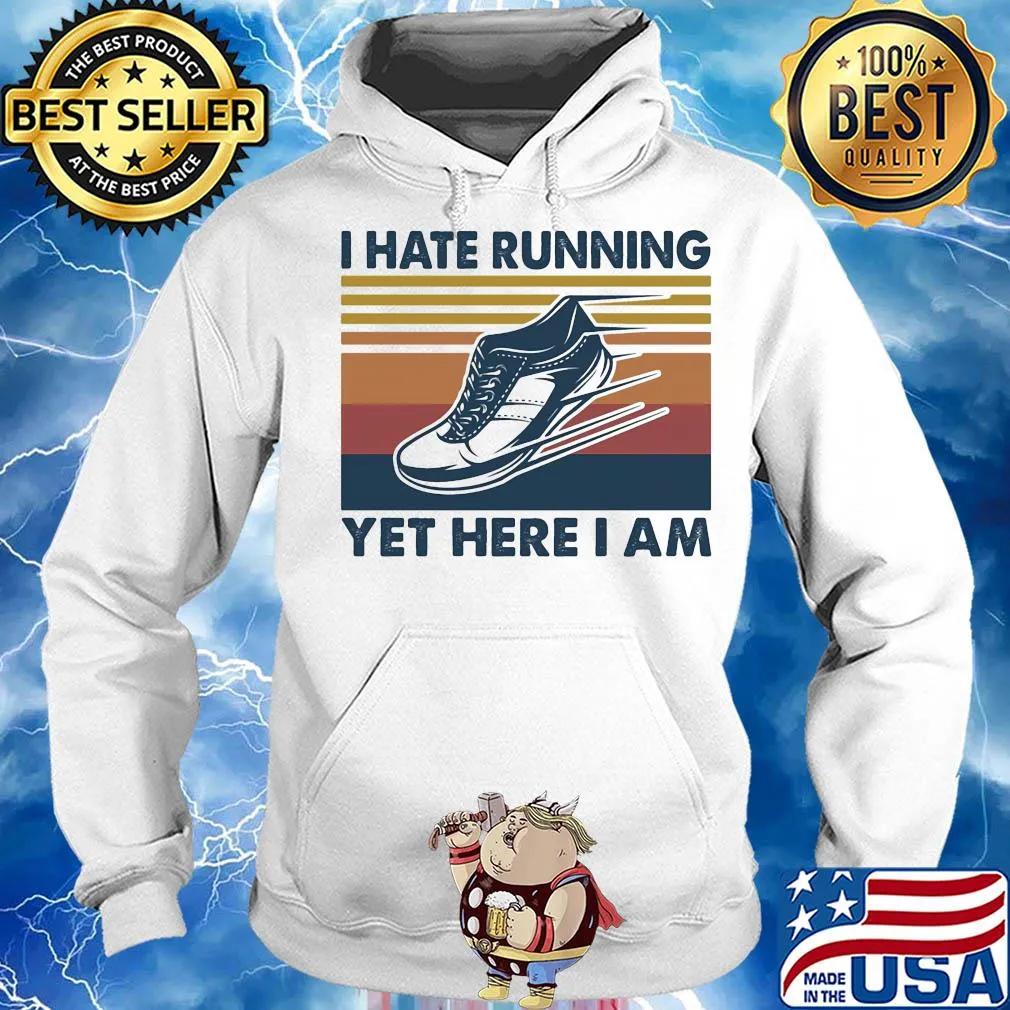 Shoes I hate running yet here I am vintage s Hoodie