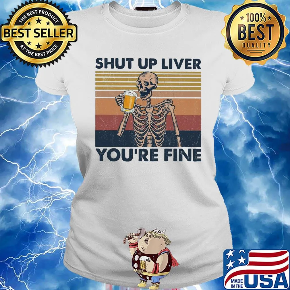 Skeleton drink beer shut up liver you're fine vintage s Ladies tee