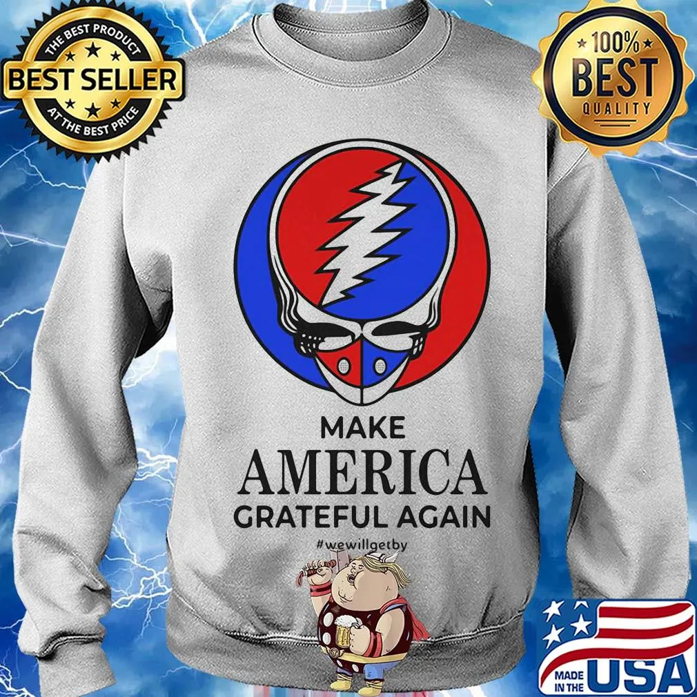 Skull make america grateful dead again we will get by s Sweater