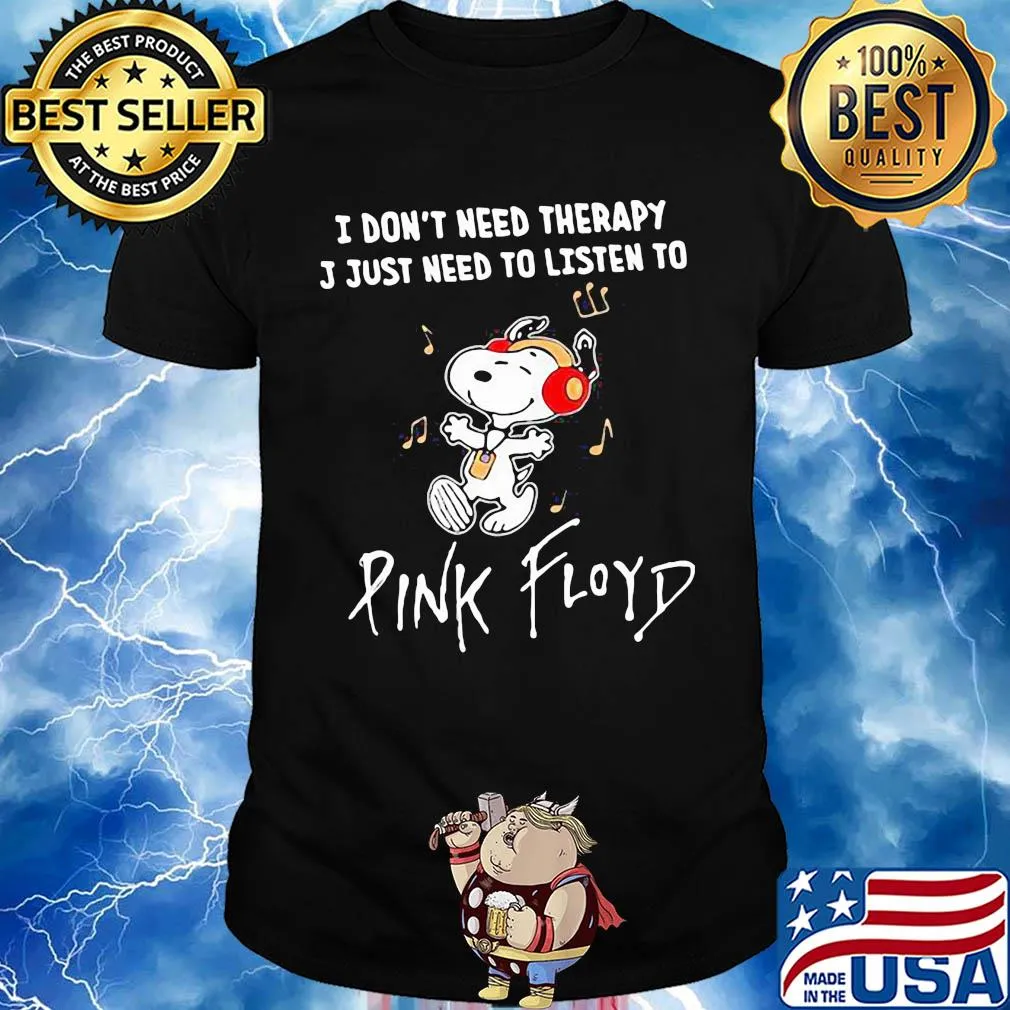 Snoopy I don't need therapy I just need to listen pink ployd music shirt