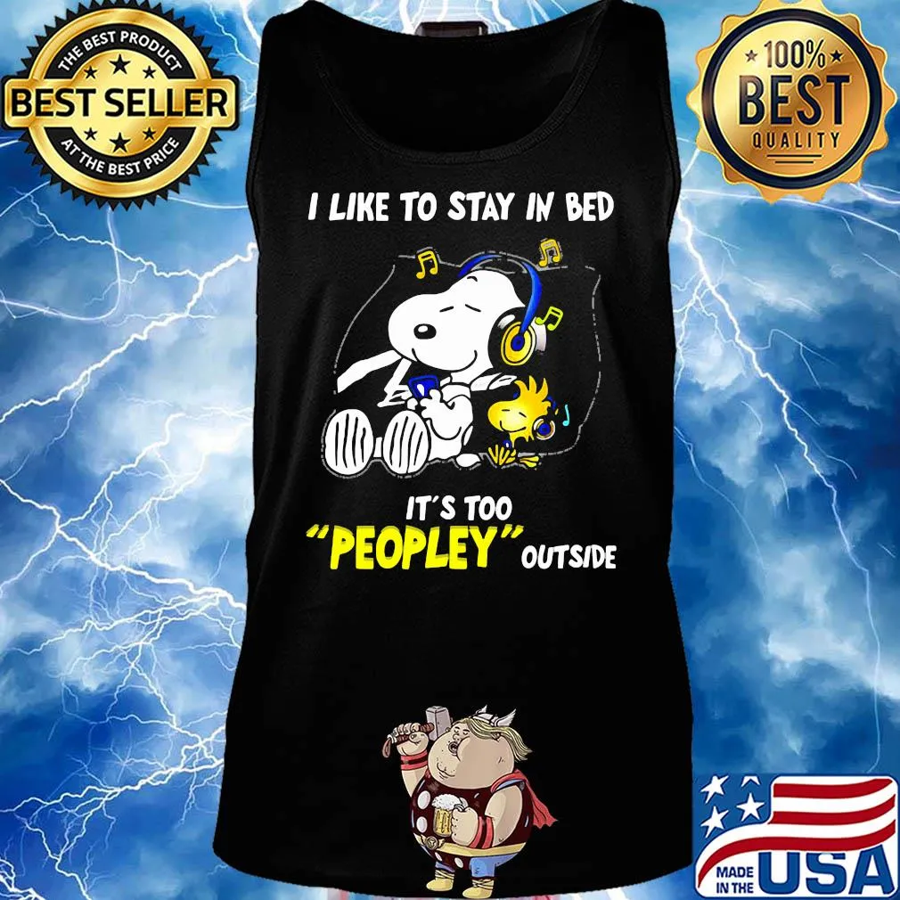 Snoopy i like to stay in bed it's too peopley outside music s Tank top