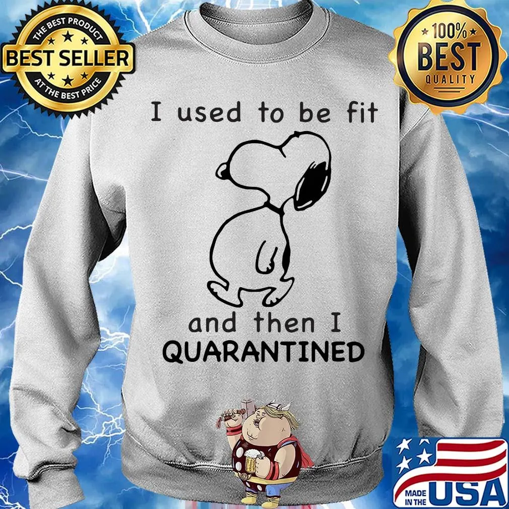 Snoopy I used to be fit and then I quarantined s Sweater
