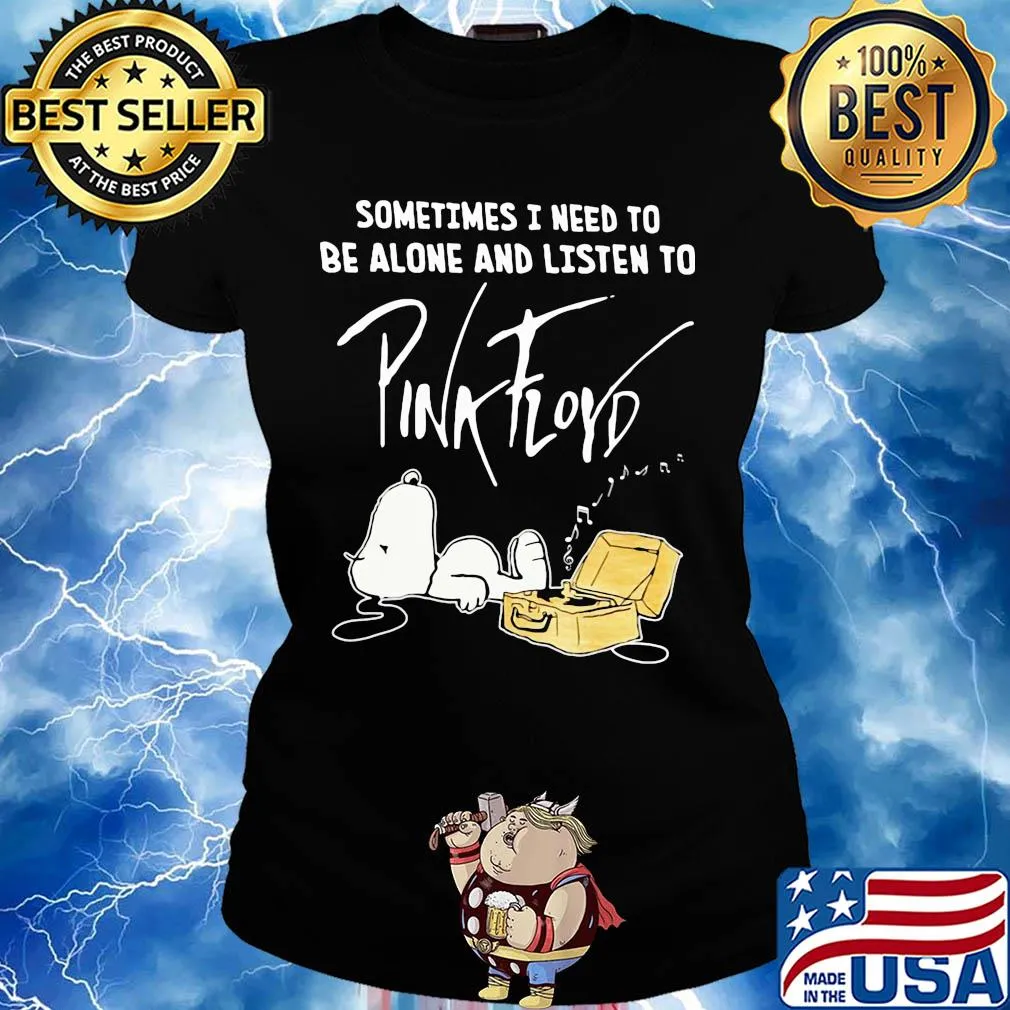 Snoopy sometimes I need to be alone and listen to pink floyd music s Ladies tee